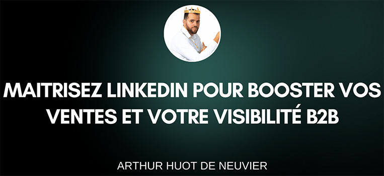 Maîtrisez LinkedIn de Arthur Huot de Neuvier