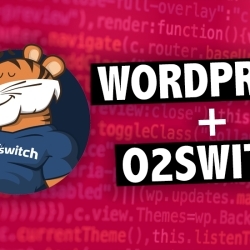 Utiliser WordPress avec o2switch : une bonne idée ? Comment faire ?
